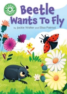 Beetle Wants to Fly : Independent Reading Green 5