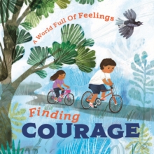 A World Full Of Feelings: Finding Courage