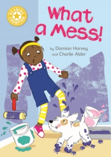 What a Mess! : Independent Reading Yellow 3