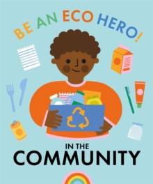 Be an Eco Hero!: In Your Community