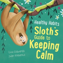 Healthy Habits: Sloth's Guide To Keeping Calm