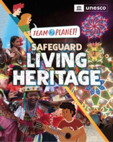 Team Planet!: Safeguard Living Heritage