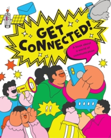 Get Connected : The story of communication