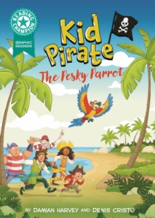 Reading Champion: Graphics: Kid Pirate: The pesky parrot : Book band Turqoise 7