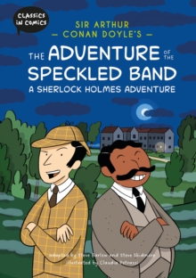 Classics in Comics: Sir Arthur Conan Doyle's The Adventure of the Speckled Band: A Sherlock Holmes Adventure : A Comic Book
