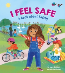 I Feel Safe : A book about safety