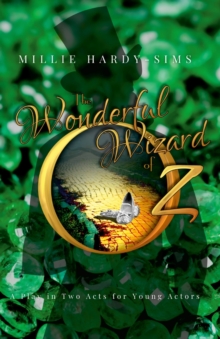 The Wonderful Wizard of Oz : A Play: A Play in Two Acts for Young Actors