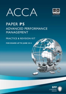 ACCA - P5 Advanced Performance Management : Revision Kit, Paperback Book ACCA - P5 Advanced Performance Management : Revision Kit, Paperback Book