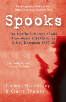Spooks the Unofficial History of MI5 : From Agent Zig Zag to the D-Day Deception 1939-45, Paperback Book Spooks the Unofficial History of MI5 : From Agent Zig Zag to the D-Day Deception 1939-45, Paperback Book