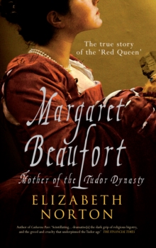 Margaret Beaufort : Mother of the Tudor Dynasty, Paperback Book Margaret Beaufort : Mother of the Tudor Dynasty, Paperback Book