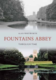 Fountains Abbey Through Time, Paperback Book Fountains Abbey Through Time, Paperback Book