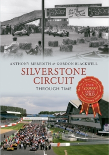 Silverstone Circuit Through Time, Paperback Book Silverstone Circuit Through Time, Paperback Book