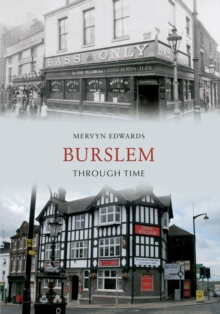 Burslem Through Time, Paperback / softback Book Burslem Through Time, Paperback / softback Book