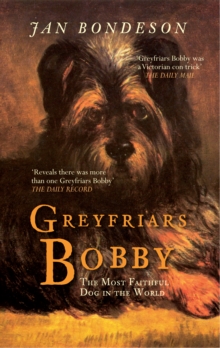 Greyfriars Bobby : The Most Faithful Dog in the World