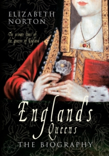 England's Queens : The Biography