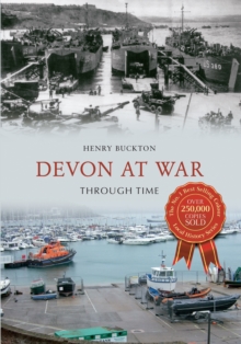 Devon at War Through Time, Paperback Book Devon at War Through Time, Paperback Book