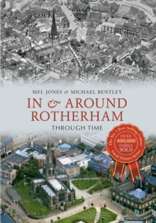 In & Around Rotherham Through Time, Paperback Book In & Around Rotherham Through Time, Paperback Book