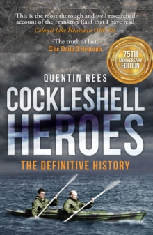 Cockleshell Heroes : The Definitive History 75th Anniversary