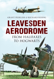 Leavesden Aerodrome : From Halifaxes to Hogwarts