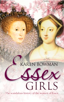 Essex Girls : The Scandalous History of the Women of Essex