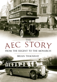 The AEC Story : From the Regent to the Monarch