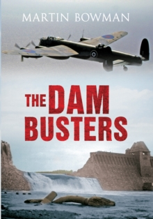 The Dam Busters, Paperback / softback Book The Dam Busters, Paperback / softback Book