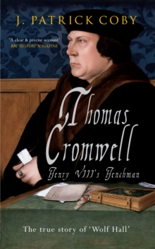 Thomas Cromwell : The True Story of 'Wolf Hall'