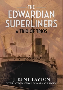 The Edwardian Superliners : A Trio of Trios