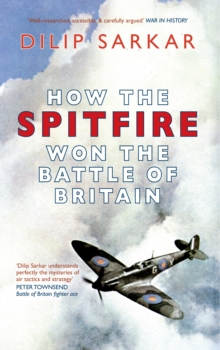 How the Spitfire Won the Battle of Britain, Paperback / softback Book How the Spitfire Won the Battle of Britain, Paperback / softback Book