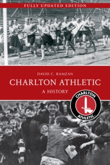 Charlton Athletic A History, Paperback Book Charlton Athletic A History, Paperback Book