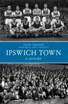 Ipswich Town A History