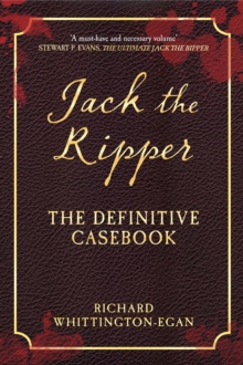 Jack the Ripper : The Definitive Casebook, Hardback Book Jack the Ripper : The Definitive Casebook, Hardback Book