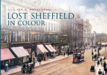 Lost Sheffield in Colour, Paperback / softback Book Lost Sheffield in Colour, Paperback / softback Book