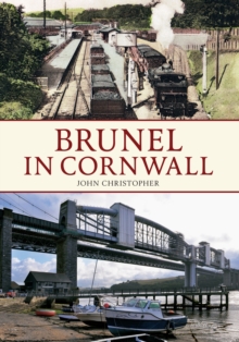 Brunel in Cornwall, Paperback / softback Book Brunel in Cornwall, Paperback / softback Book