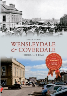 Wensleydale & Coverdale Through Time