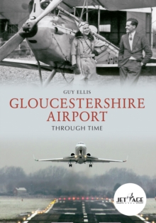 Gloucestershire Airport Through Time