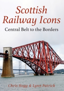 Scottish Railway Icons: Central Belt to the Borders, Paperback Book Scottish Railway Icons: Central Belt to the Borders, Paperback Book
