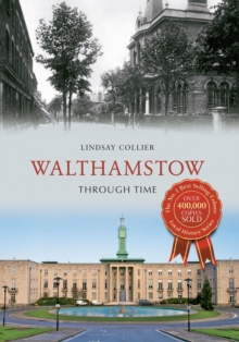 Walthamstow Through Time, Paperback / softback Book Walthamstow Through Time, Paperback / softback Book