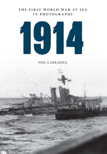 1914 the First World War at Sea in Photographs : Grand Fleet vs German Navy, Paperback / softback Book 1914 the First World War at Sea in Photographs : Grand Fleet vs German Navy, Paperback / softback Book