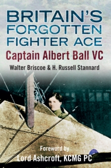 Britain's Forgotten Fighter Ace Captain Ball VC, Paperback Book Britain's Forgotten Fighter Ace Captain Ball VC, Paperback Book