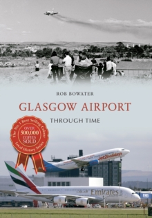 Glasgow Airport Through Time, Paperback / softback Book Glasgow Airport Through Time, Paperback / softback Book