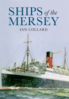 Ships of the Mersey : A Photographic History