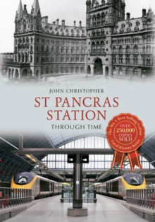 St Pancras Station Through Time