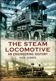 The Steam Locomotive : An Engineering History