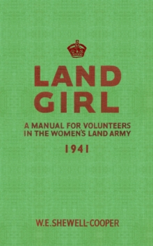 Land Girl : A Manual for Volunteers in the Women's Land Army