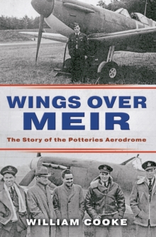 Wings Over Meir : The Story of the Potteries Aerodrome