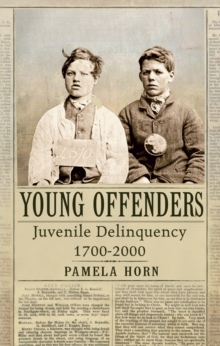 Young Offenders : Juvenile Delinquency from 1700 to 2000