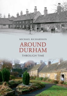 Around Durham Through Time