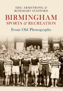 Birmingham Sports & Recreation From Old Photographs