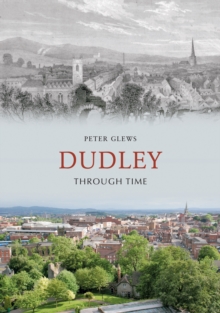 Dudley Through Time